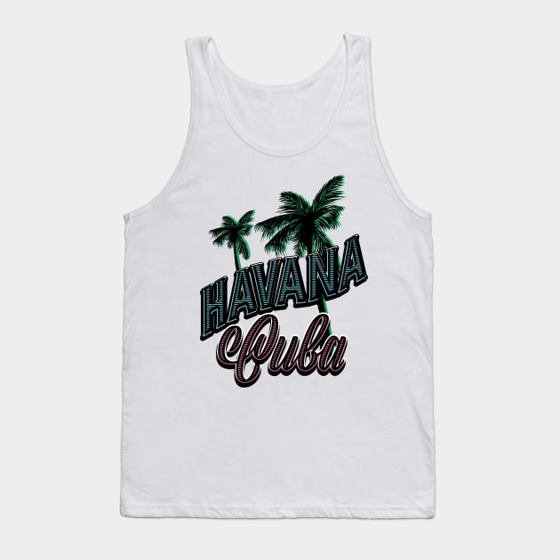 Havana Cuba Tank Top by nickemporium1